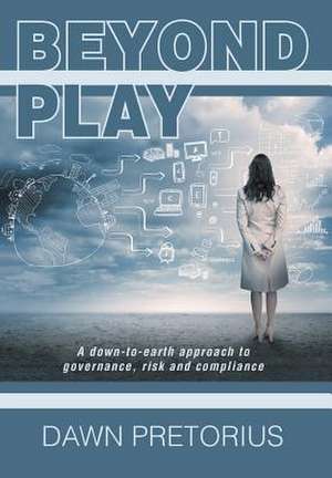 Beyond Play de Dawn Pretorius