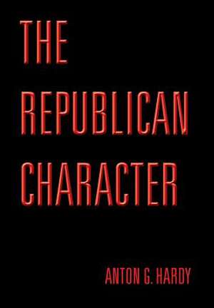 The Republican Character de Anton G. Hardy