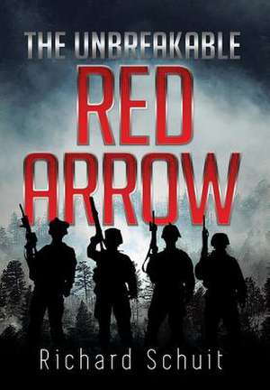 The Unbreakable Red Arrow de Richard Schuit