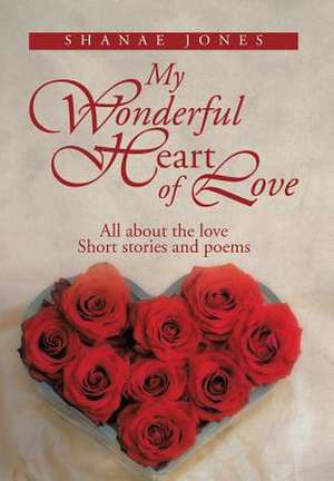 My Wonderful Heart of Love de Shanae Jones