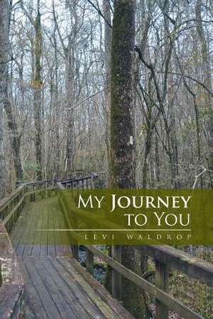 My Journey to You de Levi Waldrop