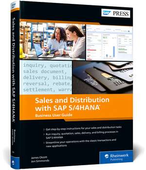 Sales and Distribution with SAP S/4hana: Business User Guide de James Olcott