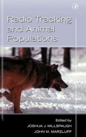 Radio Tracking and Animal Populations de Joshua Millspaugh