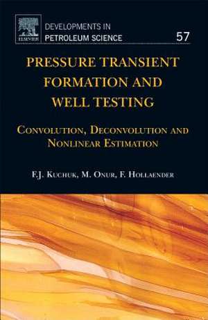 Pressure Transient Formation and Well Testing: Convolution, Deconvolution and Nonlinear Estimation de Fikri J. Kuchuk