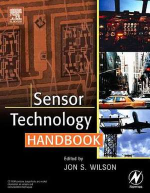 Sensor Technology Handbook de Jon S. Wilson