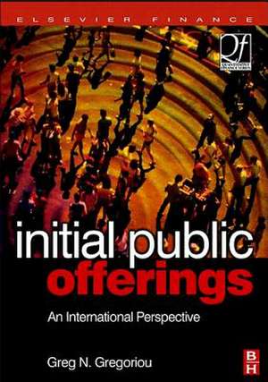 Initial Public Offerings (IPO): An International Perspective of IPOs de Professor Gregoriou, Greg N.