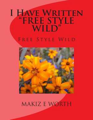 I Have Written Free Style Wild de Mary a. Crawley