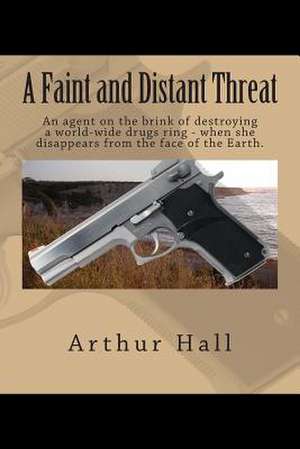 A Faint and Distant Threat de Arthur Hall