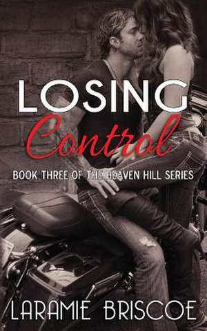 Losing Control de Laramie Briscoe