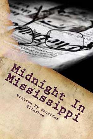 Midnight in Mississippi de MS Jennifer S. Ellerbee