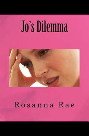 Jo's Dilemma de Rosanna Rae