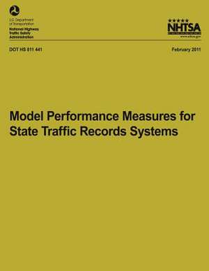 Model Performance Measures for State Traffic Records Systems de National Highway Traffic Safety Administ