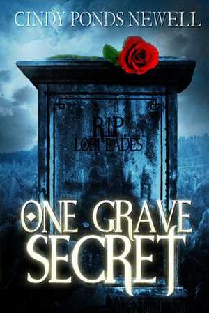 One Grave Secret de Newell, Cindy Ponds