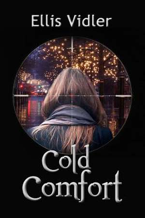 Cold Comfort de Ellis Vidler