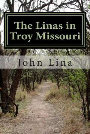 The Linas in Troy Missouri de MR John a. Lina