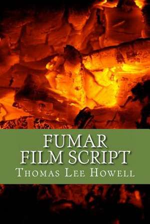 Fumar Film Script 1 de Thomas Lee Howell