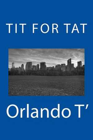 Tit for Tat de Orlando T