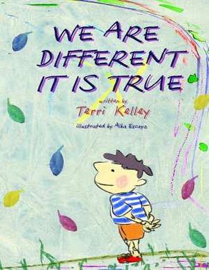 We're Different It Is True de Terri Kelley