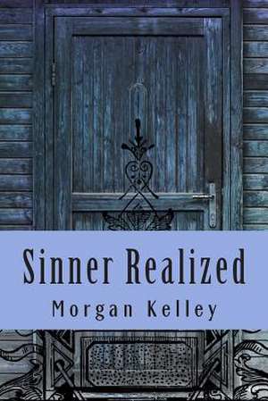 Sinner Realized de Morgan Kelley