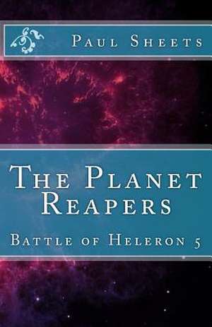 The Planet Reapers de Sheets Jr, MR Paul T.