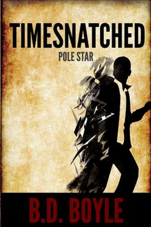 Timesnatched de B. D. Boyle