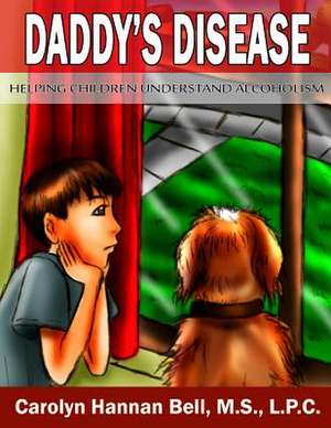 Daddy's Disease de Carolyn Hannan Bell