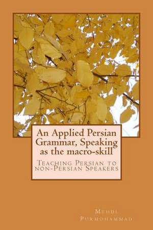 An Applied Persian Grammar, Speaking as the Macro-Skill de Mehdi Purmohammad