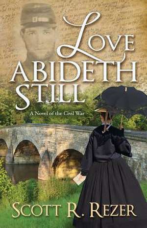 Love Abideth Still de Scott R. Rezer