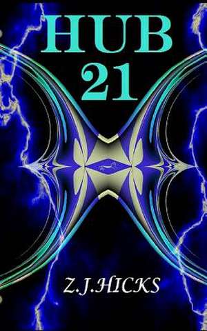 Hub 21 de Z. J. Hicks