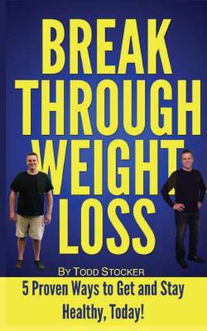 Break Through Weight Loss de Todd Stocker