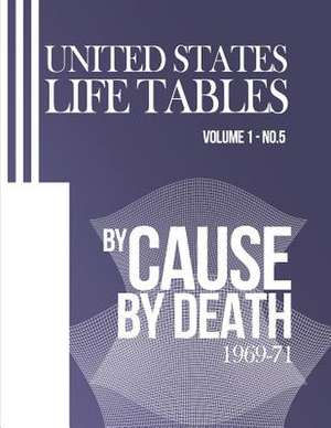 United States Life Tables by Cause of Death de National Center for Health Statistics