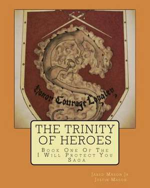 The Trinity of Heroes de Jared Mason Jr