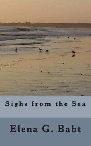 Sighs from the Sea de Elena G. Baht