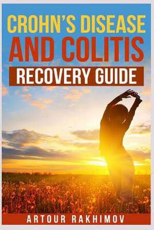 Crohn's Disease and Colitis Recovery Guide