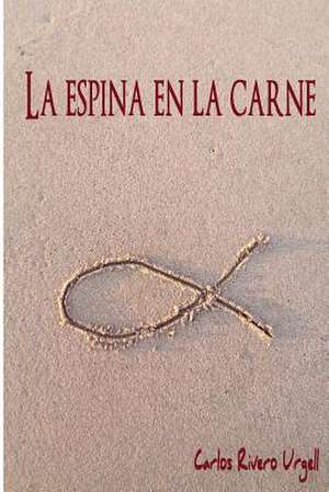 La Espina En La Carne de Rivero Urgell, Carlos