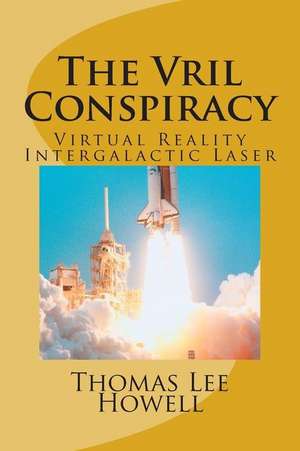 The Vril Conspiracy de Thomas Lee Howell