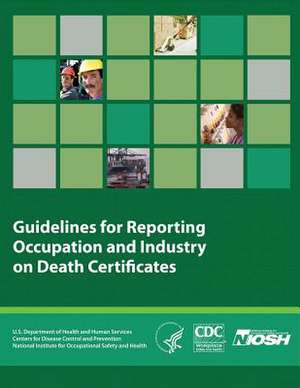 Guidelines for Reporting Occupation and Industry on Death Certificates de Department of Health and Human Services