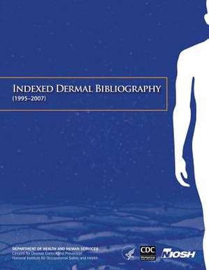 Indexed Dermal Bibliography (1995-2007) de Department of Health and Human Services