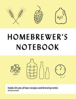 Homebrewer's Notebook de Michele Costello