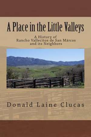 A Place in the Little Valleys de Donald Laine Clucas