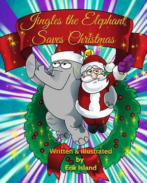 Jingles the Elephant Saves Christmas de Erik Island