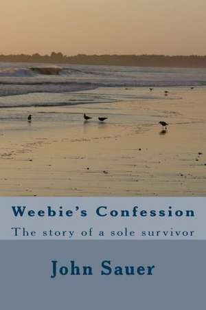 Weebie's Confession: An Anthology of Short Stories de John L. Sauer