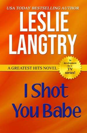 I Shot You Babe de Leslie Langtry