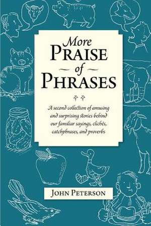 More Praise of Phrases de John Peterson