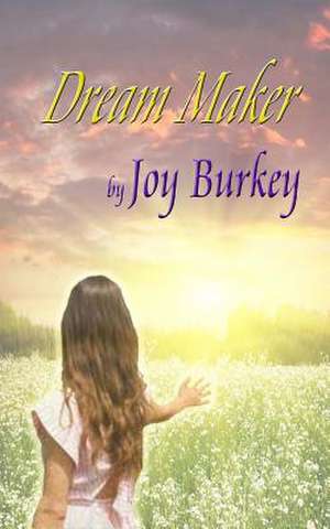 Dream Maker de Joy Burkey