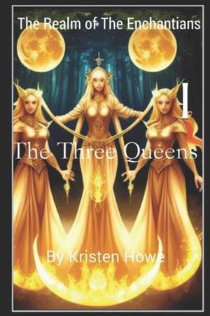 The Three Queens Book II de Kristen Michelle Howe
