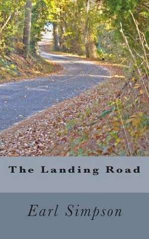 The Landing Road de Earl Simpson