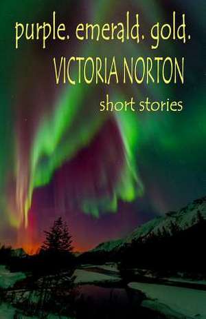 Purple. Emerald. Gold. de Victoria Norton