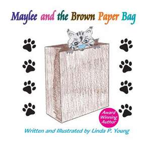 Maylee and the Brown Paper Bag de Linda P. Young