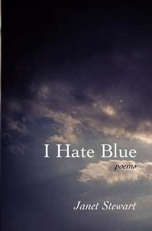 I Hate Blue de Janet Stewart